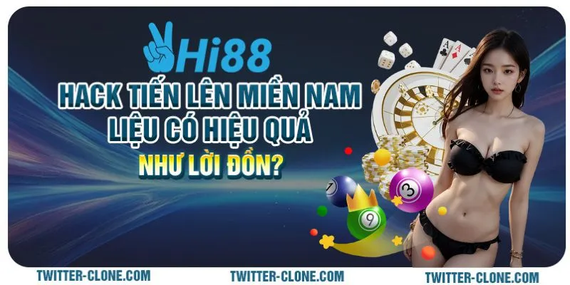 Hack tiến lên miền Nam: Liệu có hiệu quả như lời đồn?