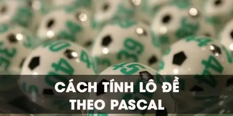 Khám phá cách tính lô đề theo Pascal